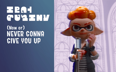 Never Gonna Give You Up (Splatoon version)